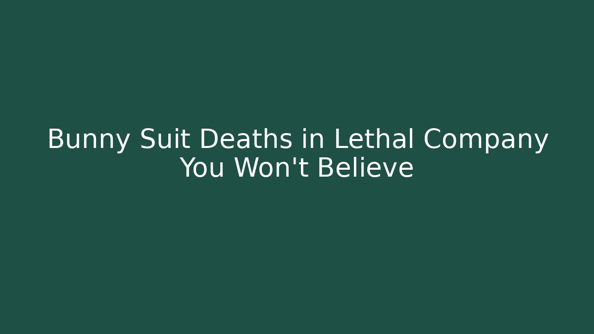 Bunny Suit Deaths in Lethal Company You Won't Believe