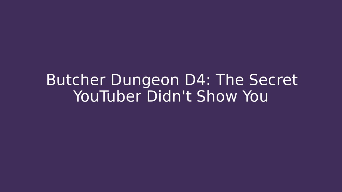Butcher Dungeon D4: The Secret YouTuber Didn't Show You - Felix Cat Insurance