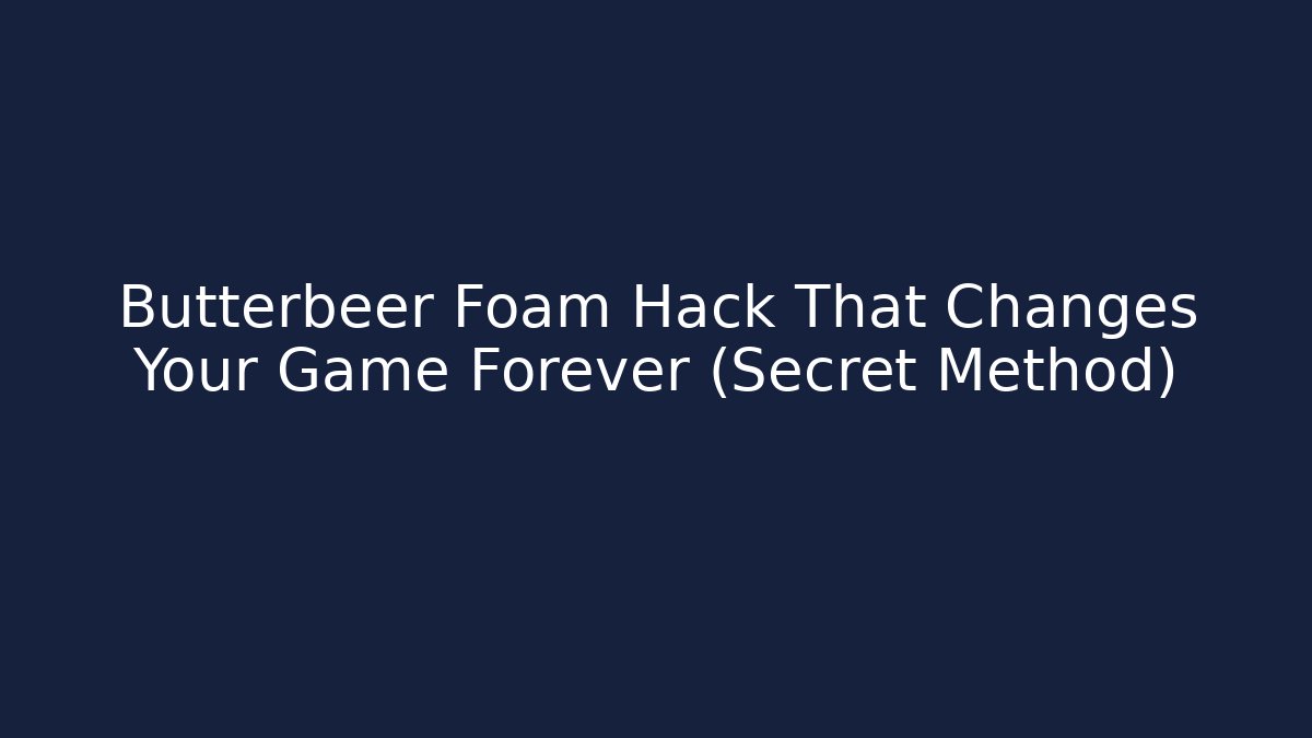 Butterbeer Foam Hack That Changes Your Game Forever (Secret Method) - Felix Cat Insurance