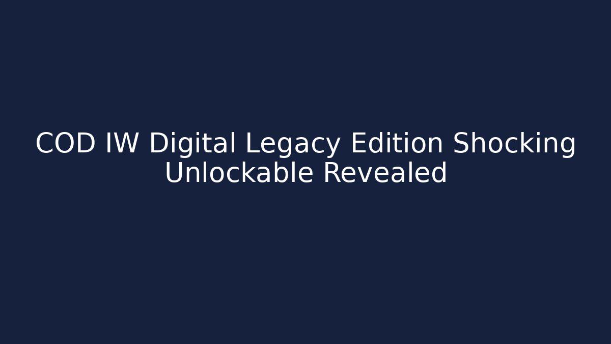 COD IW Digital Legacy Edition Shocking Unlockable Revealed - Felix Cat Insurance