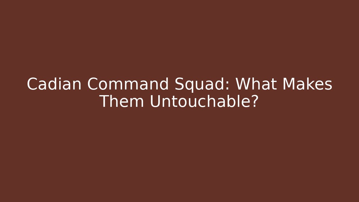 Cadian Command Squad: What Makes Them Untouchable?