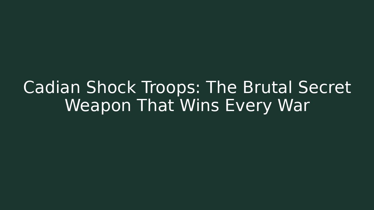 Cadian Shock Troops: The Brutal Secret Weapon That Wins Every War
