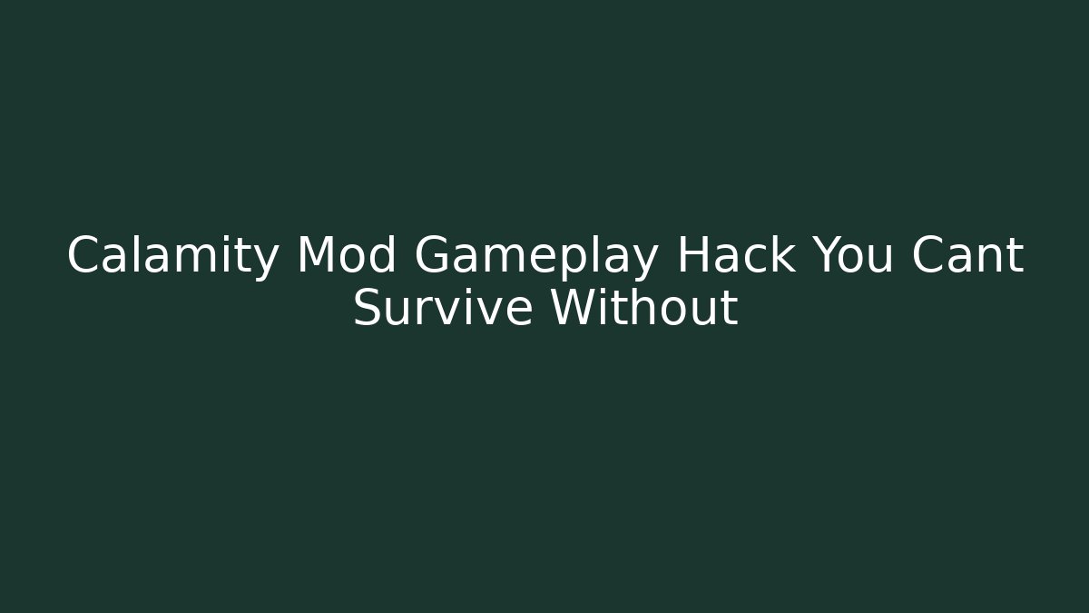 Calamity Mod Gameplay Hack You Cant Survive Without - Felix Cat Insurance