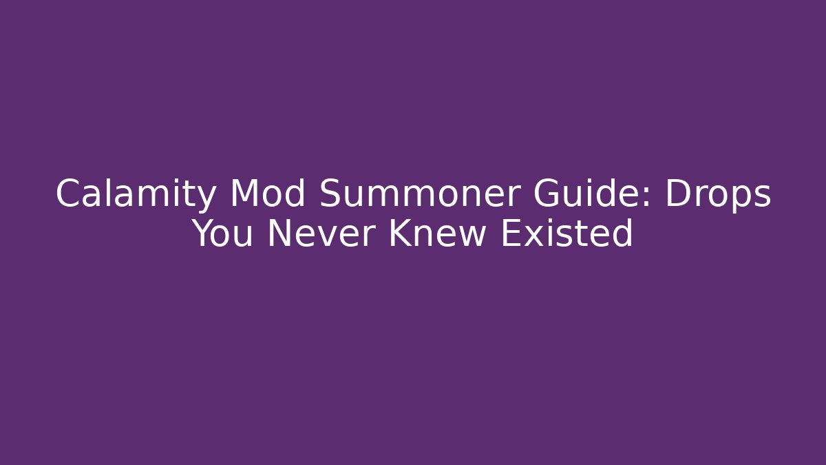 Calamity Mod Summoner Guide: Drops You Never Knew Existed