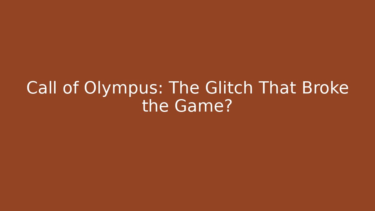 Call of Olympus: The Glitch That Broke the Game? - Felix Cat Insurance