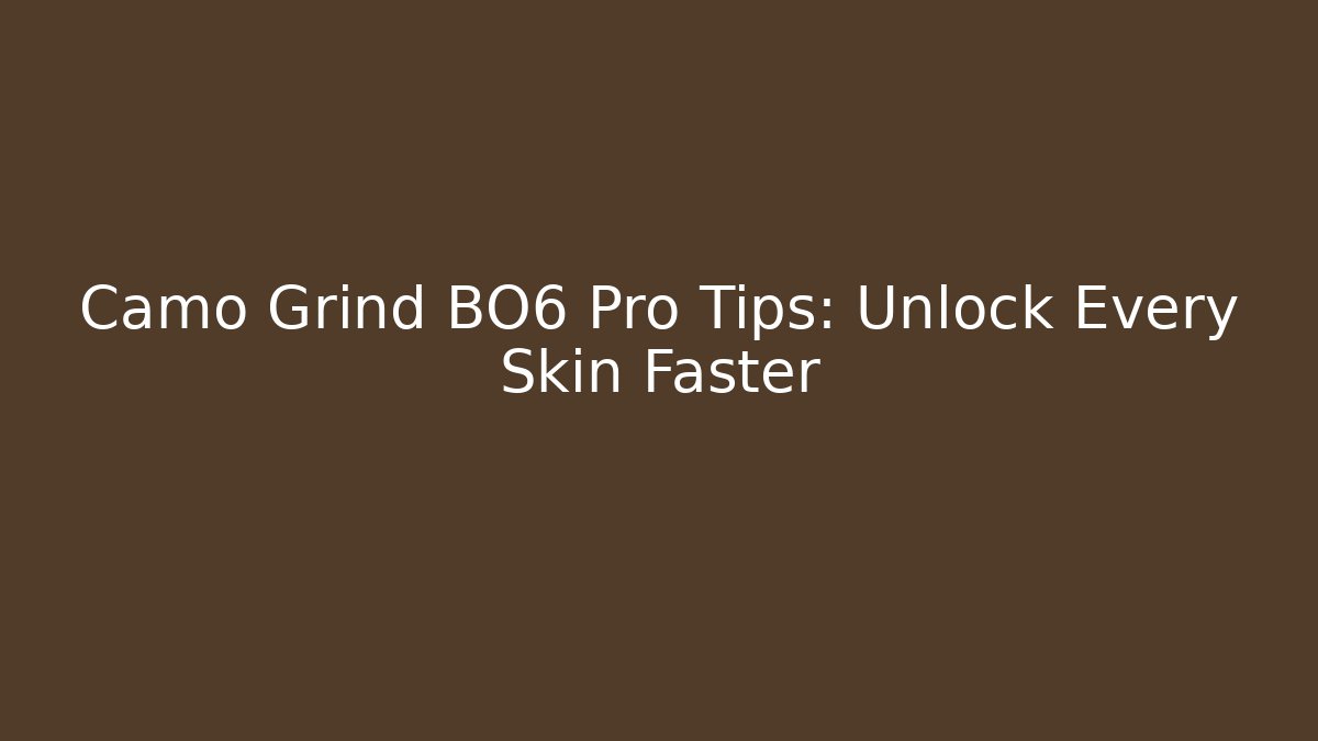 Camo Grind BO6 Pro Tips: Unlock Every Skin Faster - Felix Cat Insurance