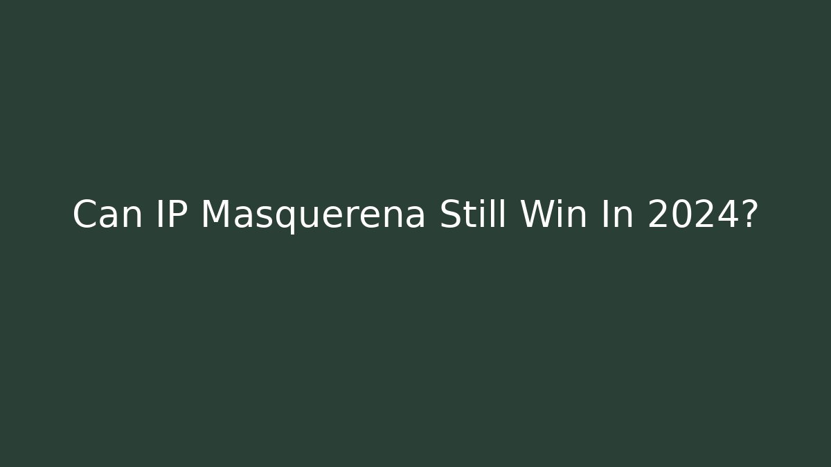 Can IP Masquerena Still Win In 2024? - Felix Cat Insurance