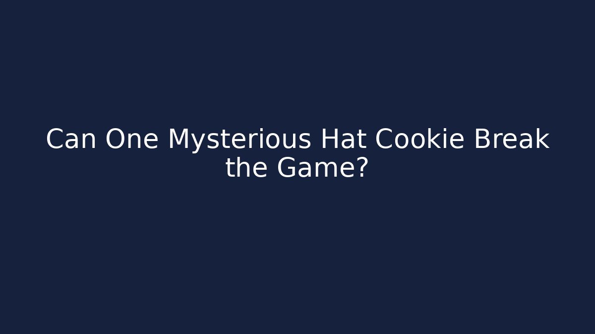 Can One Mysterious Hat Cookie Break the Game? - Felix Cat Insurance