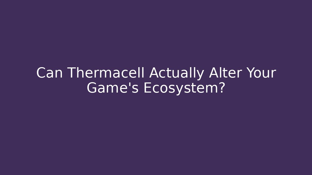Can Thermacell Actually Alter Your Game's Ecosystem? - Felix Cat Insurance