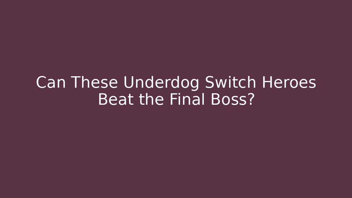 Can These Underdog Switch Heroes Beat the Final Boss? - Felix Cat Insurance