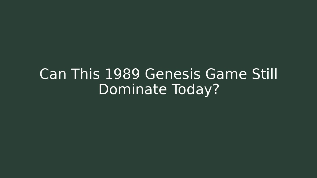 Can This 1989 Genesis Game Still Dominate Today?