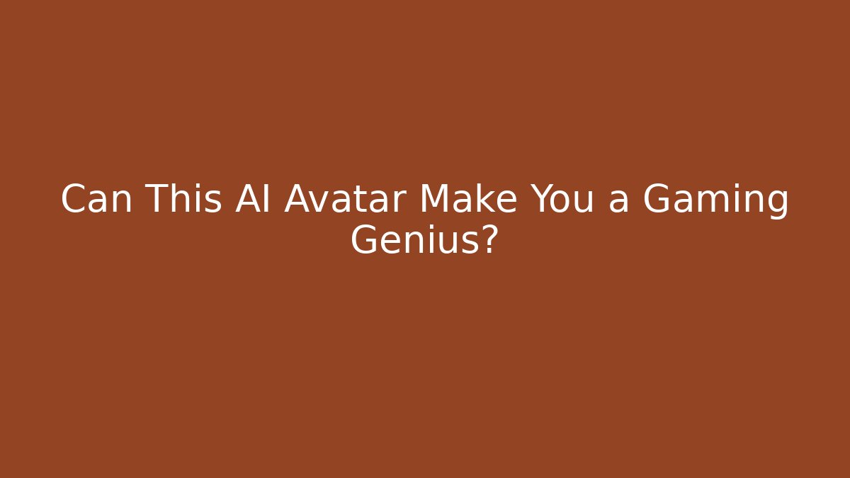 Can This AI Avatar Make You a Gaming Genius?