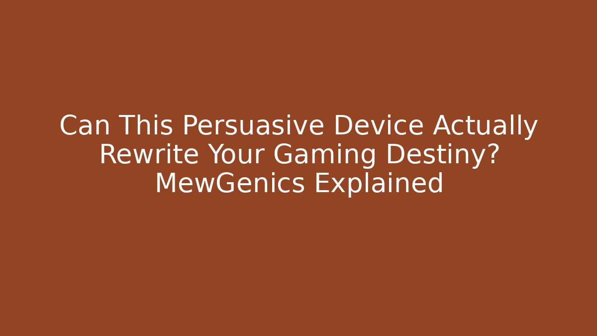 Can This Persuasive Device Actually Rewrite Your Gaming Destiny? MewGenics Explained