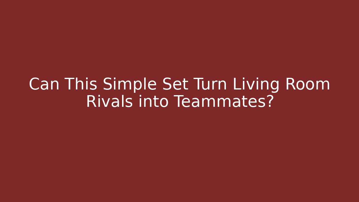 Can This Simple Set Turn Living Room Rivals into Teammates?