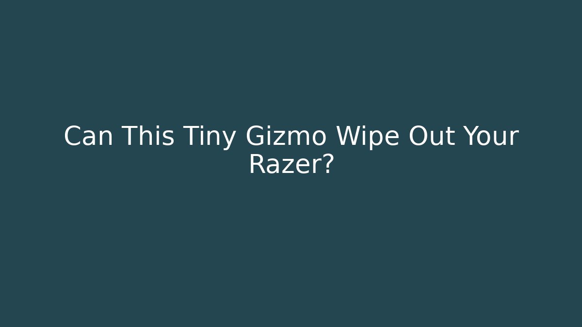 Can This Tiny Gizmo Wipe Out Your Razer? - Felix Cat Insurance