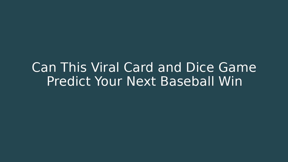 Can This Viral Card and Dice Game Predict Your Next Baseball Win