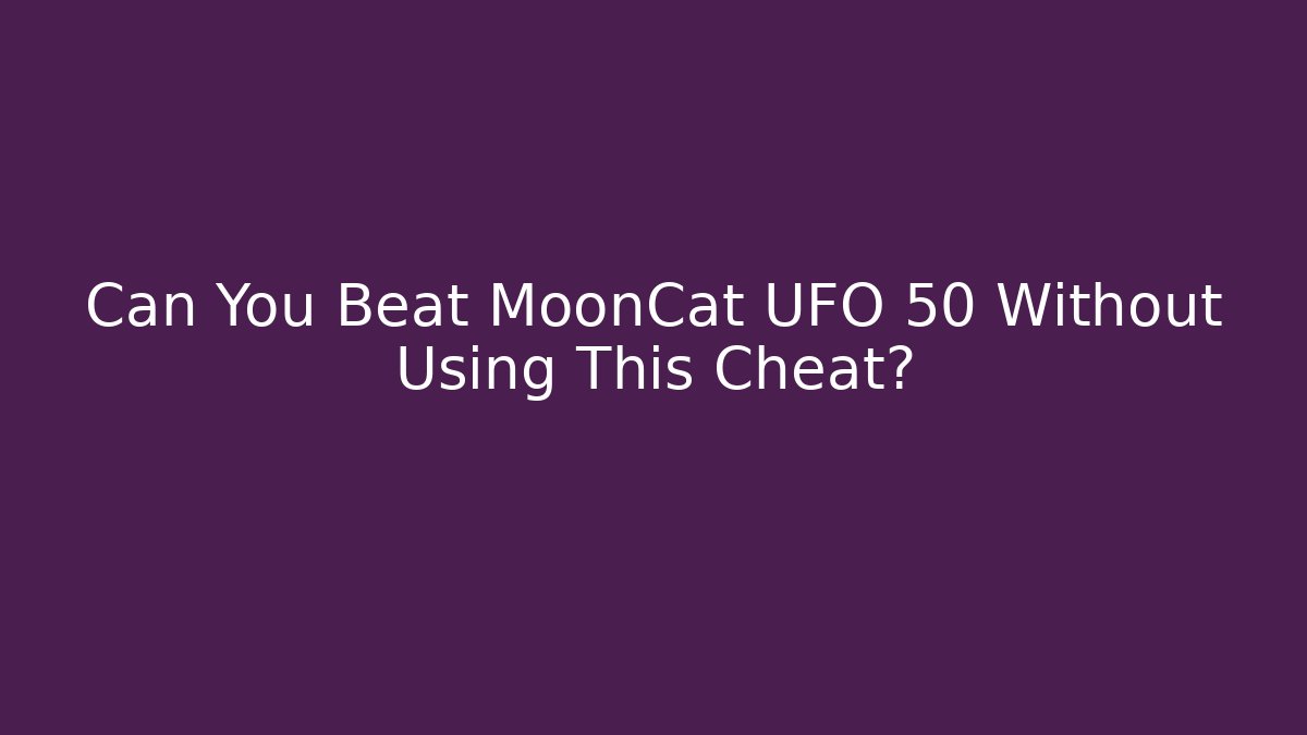 Can You Beat MoonCat UFO 50 Without Using This Cheat? - Felix Cat Insurance