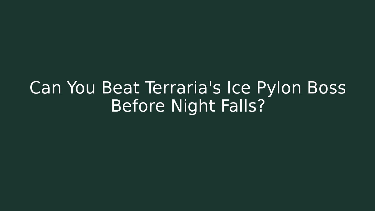 Can You Beat Terraria's Ice Pylon Boss Before Night Falls? - Felix Cat Insurance