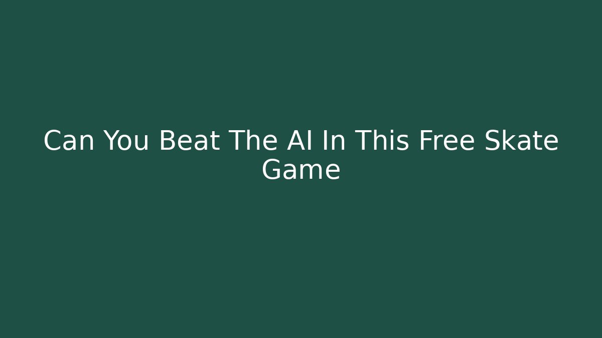 Can You Beat The AI In This Free Skate Game
