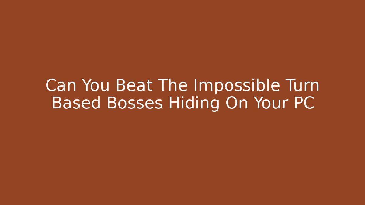 Can You Beat The Impossible Turn Based Bosses Hiding On Your PC - Felix Cat Insurance