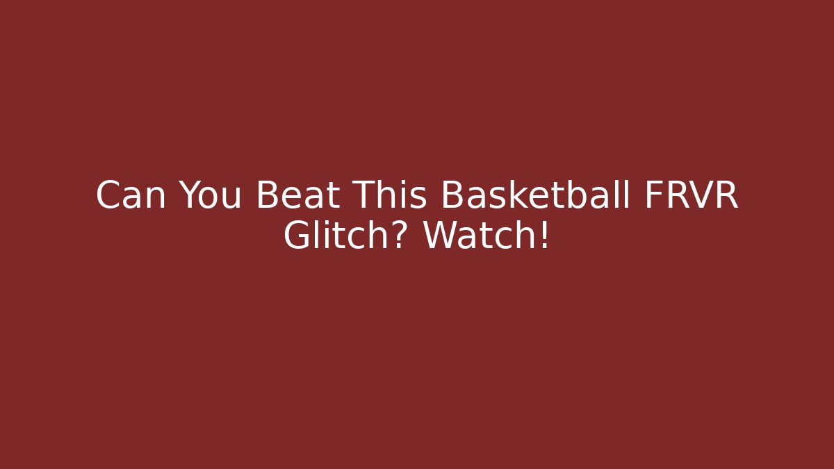 Can You Beat This Basketball FRVR Glitch? Watch!