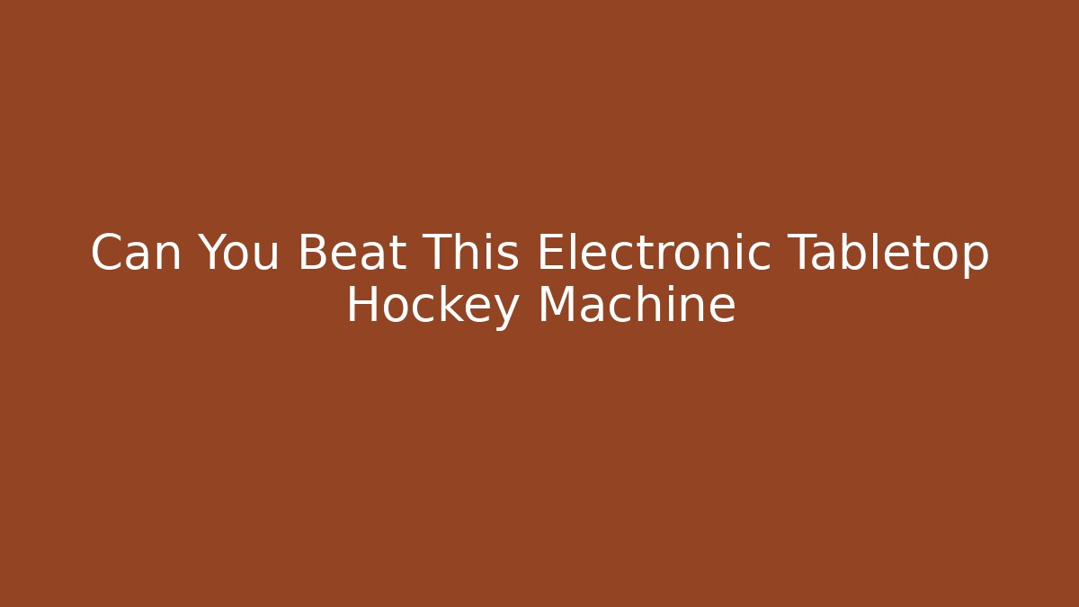 Can You Beat This Electronic Tabletop Hockey Machine - Felix Cat Insurance