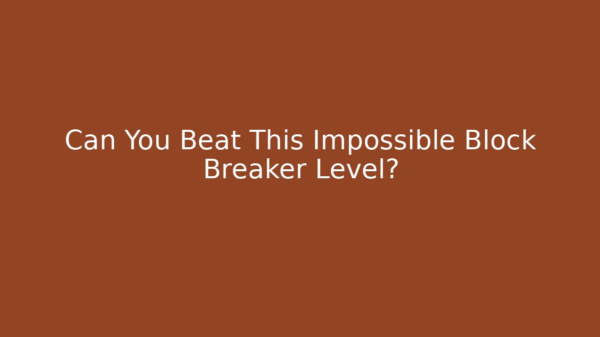 Can You Beat This Impossible Block Breaker Level?