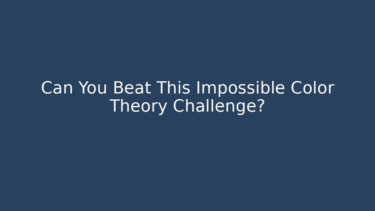 Can You Beat This Impossible Color Theory Challenge?