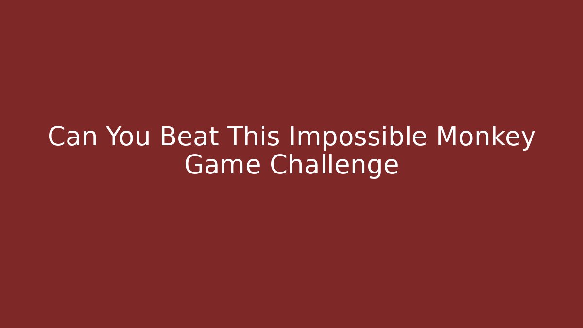 Can You Beat This Impossible Monkey Game Challenge - Felix Cat Insurance