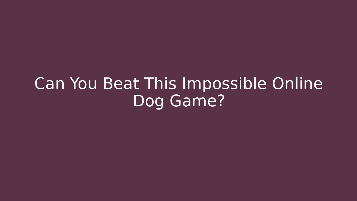 Can You Beat This Impossible Online Dog Game? - Felix Cat Insurance