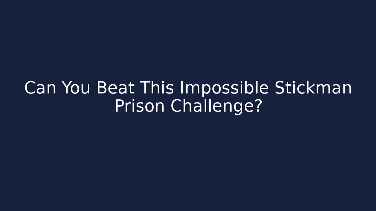 Can You Beat This Impossible Stickman Prison Challenge? - Felix Cat Insurance