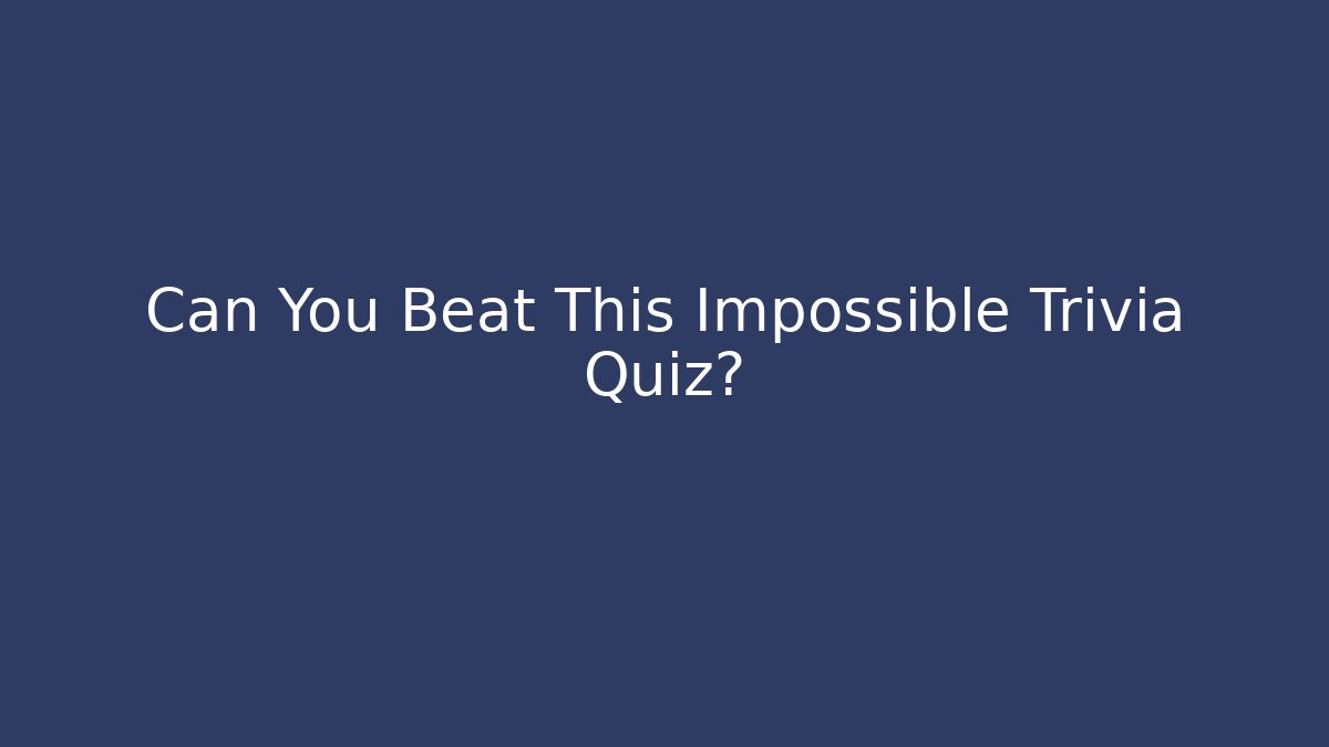 Can You Beat This Impossible Trivia Quiz? - Felix Cat Insurance