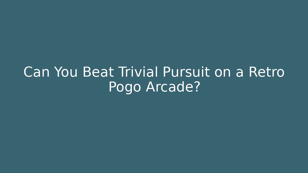 Can You Beat Trivial Pursuit on a Retro Pogo Arcade? - Felix Cat Insurance