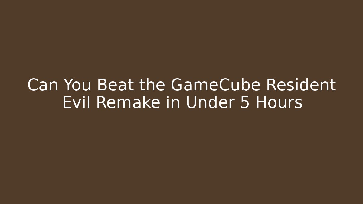Can You Beat the GameCube Resident Evil Remake in Under 5 Hours