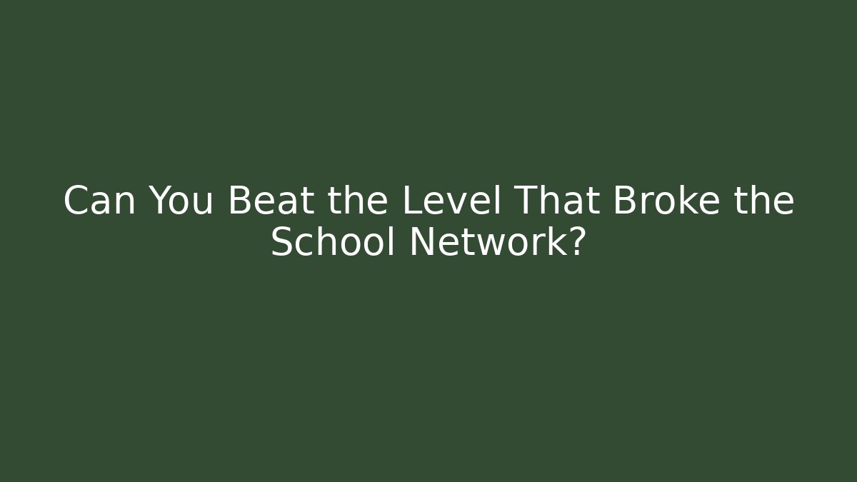 Can You Beat the Level That Broke the School Network? - Felix Cat Insurance