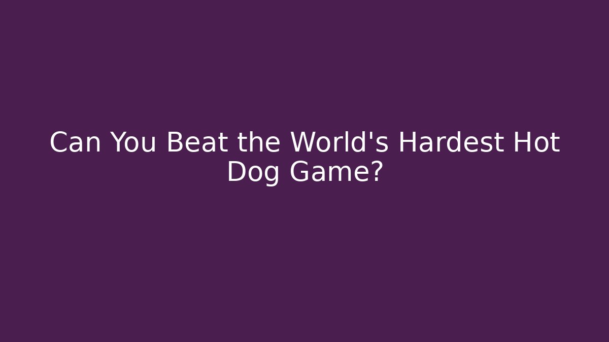 Can You Beat the World's Hardest Hot Dog Game?