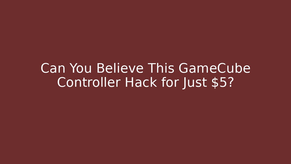 Can You Believe This GameCube Controller Hack for Just $5?