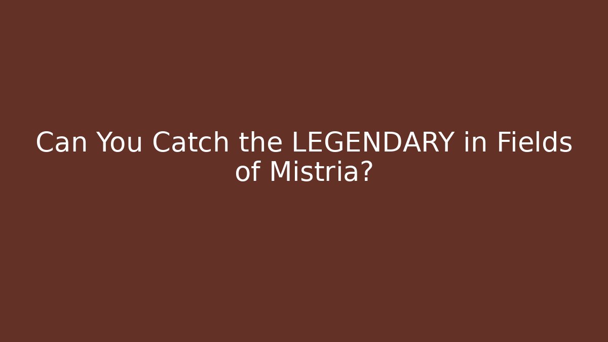 Can You Catch the LEGENDARY in Fields of Mistria?