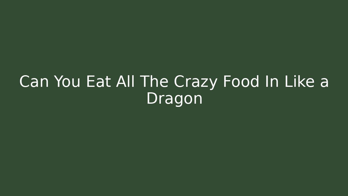 Can You Eat All The Crazy Food In Like a Dragon