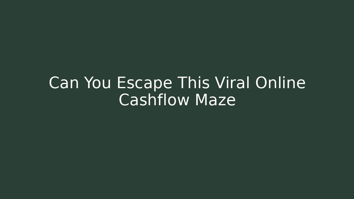 Can You Escape This Viral Online Cashflow Maze