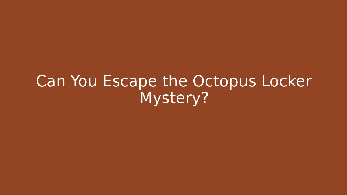 Can You Escape the Octopus Locker Mystery?