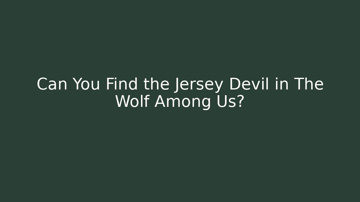 Can You Find the Jersey Devil in The Wolf Among Us?