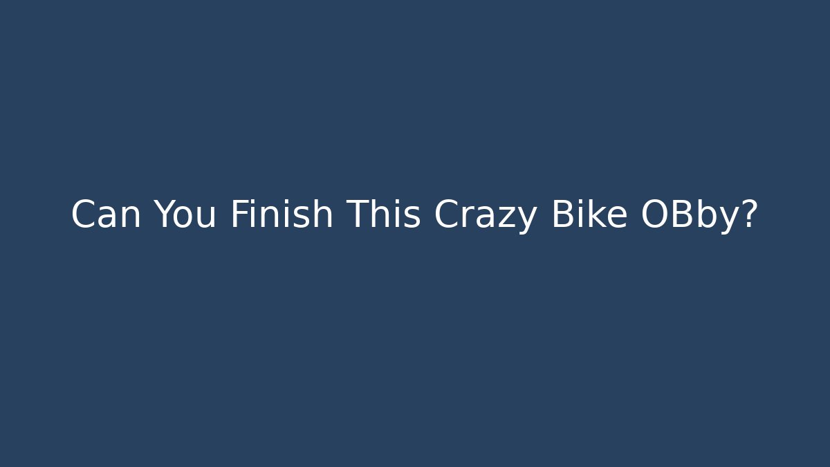 Can You Finish This Crazy Bike OBby? - Felix Cat Insurance