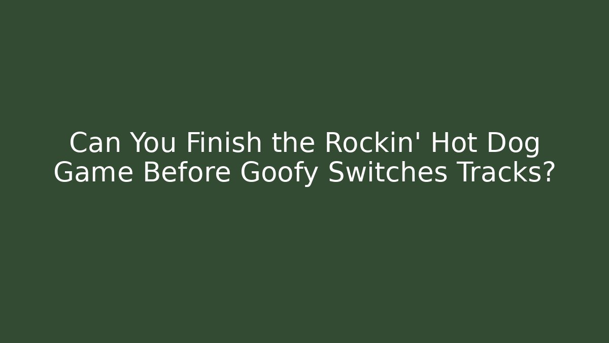 Can You Finish the Rockin’ Hot Dog Game Before Goofy Switches Tracks?