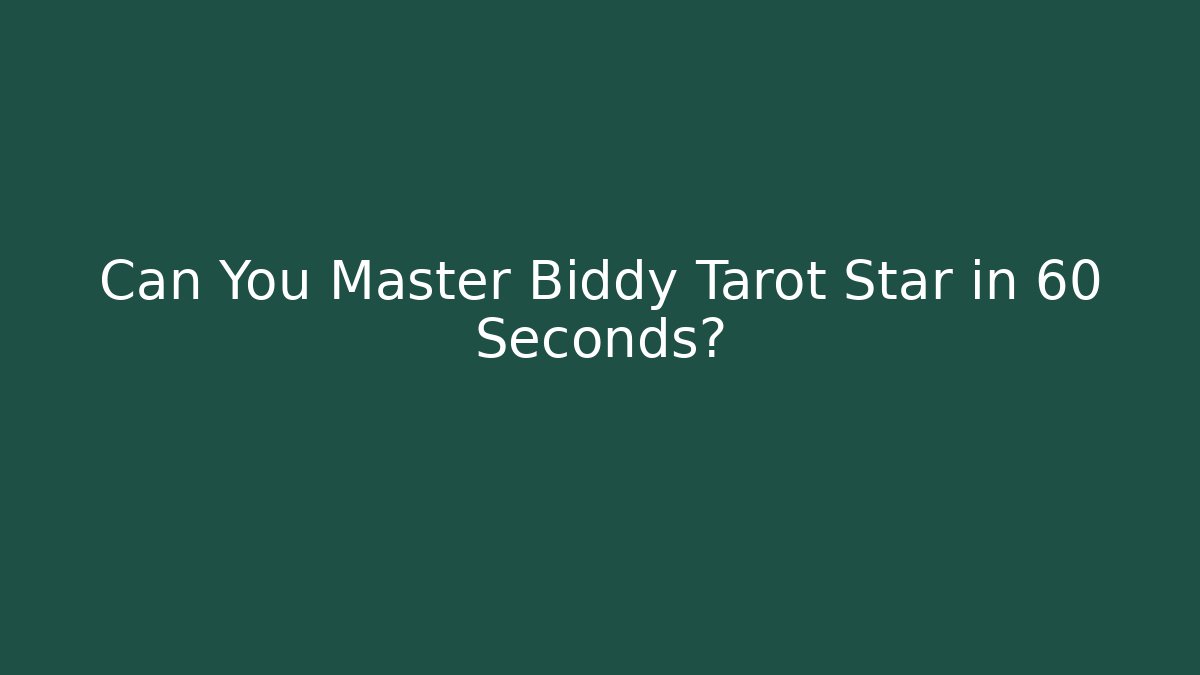Can You Master Biddy Tarot Star in 60 Seconds?