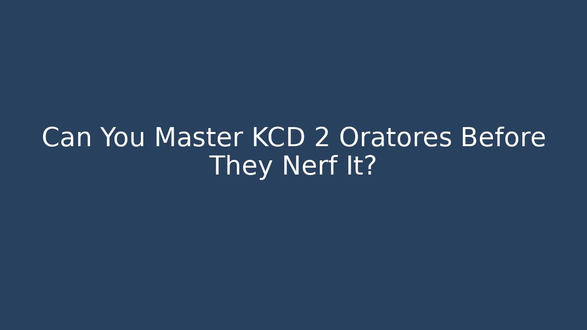 Can You Master KCD 2 Oratores Before They Nerf It?