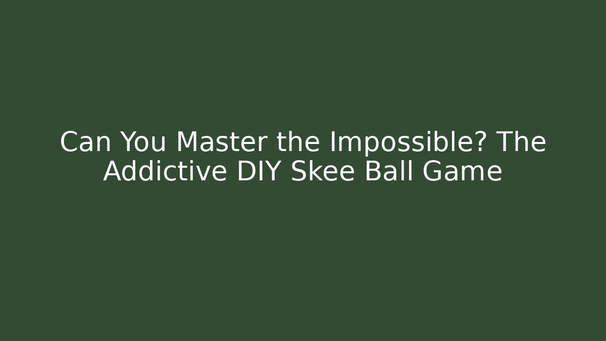Can You Master the Impossible? The Addictive DIY Skee Ball Game - Felix Cat Insurance