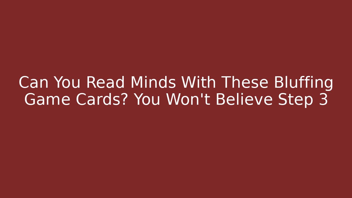 Can You Read Minds With These Bluffing Game Cards? You Won't Believe Step 3