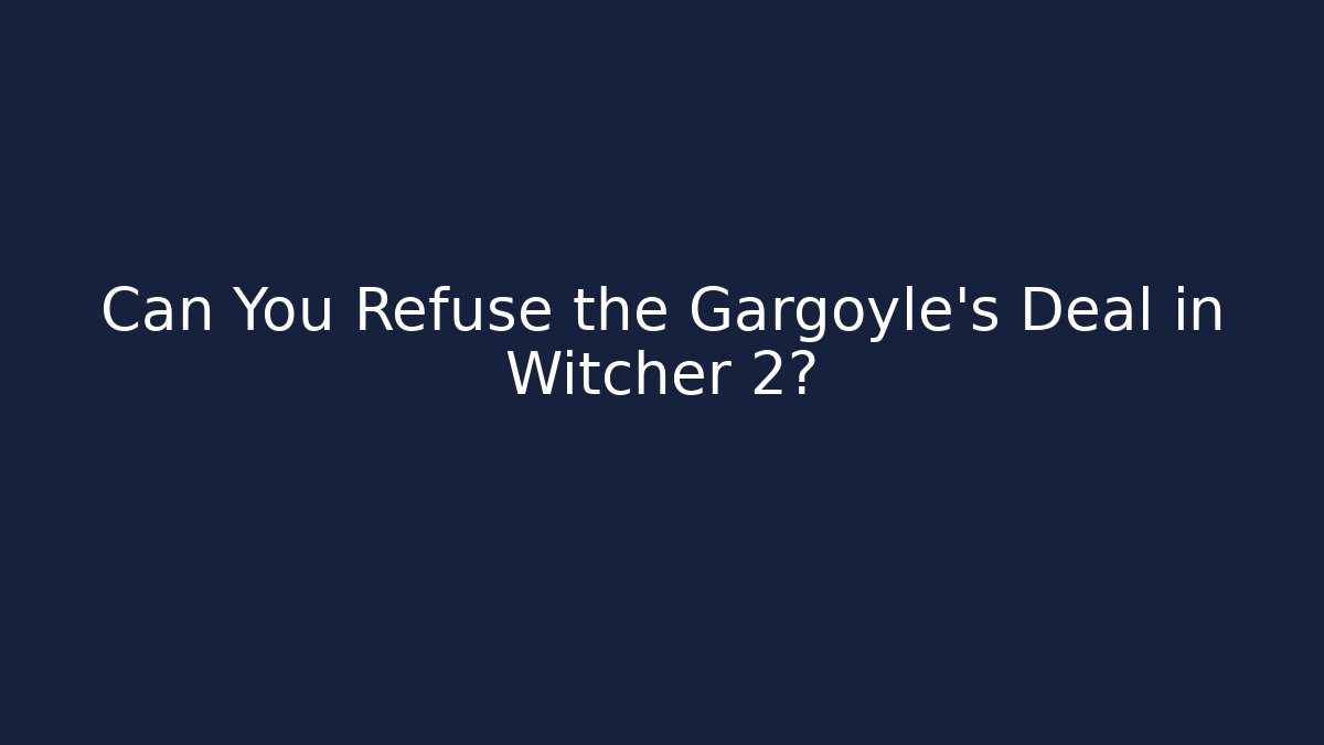 Can You Refuse the Gargoyle's Deal in Witcher 2? - Felix Cat Insurance
