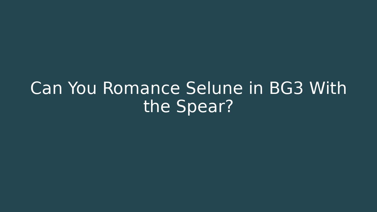 Can You Romance Selune in BG3 With the Spear?